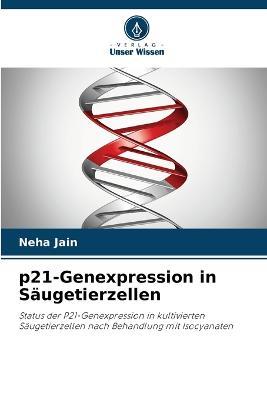 p21-Genexpression in Saugetierzellen - Neha Jain - cover