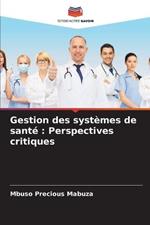 Gestion des systemes de sante: Perspectives critiques