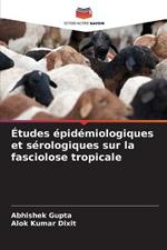 Etudes epidemiologiques et serologiques sur la fasciolose tropicale