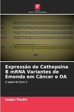 Expressao de Cathepsina B mRNA Variantes de Emenda em Cancer e OA