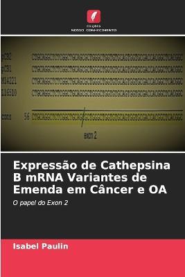 Expressao de Cathepsina B mRNA Variantes de Emenda em Cancer e OA - Isabel Paulin - cover