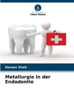 Metallurgie in der Endodontie