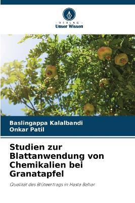 Studien zur Blattanwendung von Chemikalien bei Granatapfel - Baslingappa Kalalbandi,Onkar Patil - cover
