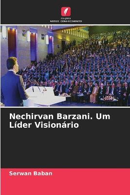 Nechirvan Barzani. Um Lider Visionario - Serwan Baban - cover