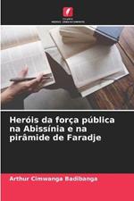 Herois da forca publica na Abissinia e na piramide de Faradje