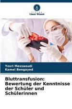 Bluttransfusion: Bewertung der Kenntnisse der Schuler und Schulerinnen