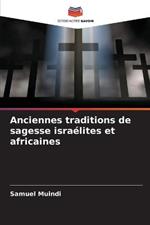 Anciennes traditions de sagesse israelites et africaines