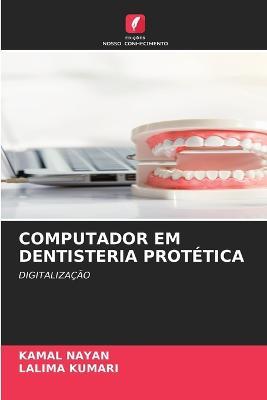 Computador Em Dentisteria Protetica - Kamal Nayan,Lalima Kumari - cover