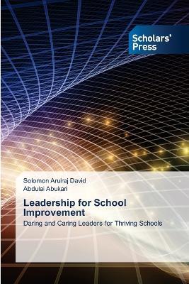 Leadership for School Improvement - Solomon Arulraj David,Abdulai Abukari - cover