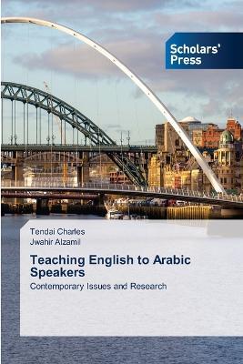 Teaching English to Arabic Speakers - Tendai Charles,Jwahir Alzamil - cover