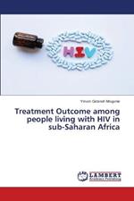 Treatment Outcome among people living with HIV in sub-Saharan Africa