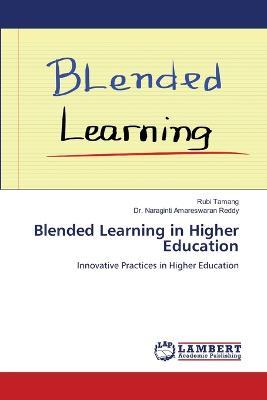 Blended Learning in Higher Education - Rubi Tamang,Naraginti Amareswaran Reddy - cover