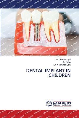 Dental Implant in Children - Jyoti Dhayal,Neha,N Miranda Devi - cover