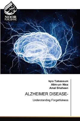 Alzheimer Disease- - Iqra Tabassum,Alim-Un- Nisa,Amal Shaheen - cover