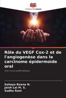 Role du VEGF Cox-2 et de l'angiogenese dans le carcinome epidermoide oral - Sahaya Reena N,Jaish Lal M S,Sudha Rani - cover