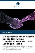 Ein systematischer Ansatz fur die Gestaltung komplexer kommerzieller Loesungen. Teil 2