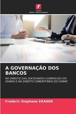 A Governacao DOS Bancos - Frederic Stephane Ekande - cover