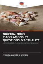 Nigeria, Nous t'Acclamons Et Questions d'Actualite