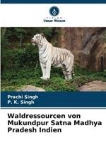 Waldressourcen von Mukundpur Satna Madhya Pradesh Indien