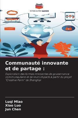 Communaute innovante et de partage - Luqi Miao,Xiao Luo,Jun Chen - cover