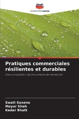 Pratiques commerciales resilientes et durables - Swati Saxena,Mayur Shah,Kedar Bhatt - cover