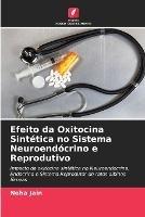 Efeito da Oxitocina Sintetica no Sistema Neuroendocrino e Reprodutivo