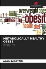 Metabolically Healthy Obese