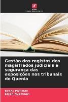 Gestao dos registos dos magistrados judiciais e seguranca das exposicoes nos tribunais do Quenia