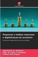 Pequenas e medias empresas e digitalizacao da economia - Ugochukwu O Matthew,Engr Jazuli S Kazaure,Samuel Bem - cover