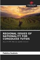 Regional Issues of Nationality for Congolese Tutsis - Fabrice Asukulu - cover