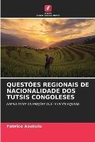 Questoes Regionais de Nacionalidade DOS Tutsis Congoleses