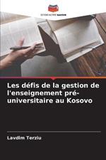 Les defis de la gestion de l'enseignement pre-universitaire au Kosovo