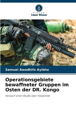 Operationsgebiete bewaffneter Gruppen im Osten der DR. Kongo - Samuel Awadhifo Ayibho - cover