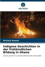 Indigene Geschichten in der fruhkindlichen Bildung in Ghana