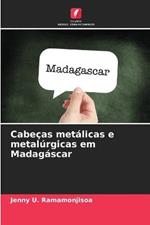 Cabecas metalicas e metalurgicas em Madagascar
