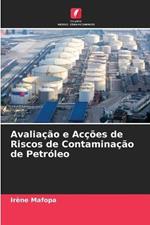 Avaliacao e Accoes de Riscos de Contaminacao de Petroleo