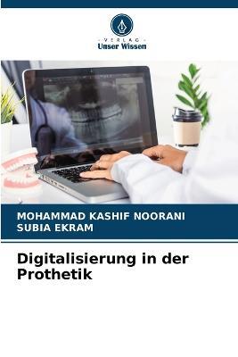 Digitalisierung in der Prothetik - Mohammad Kashif Noorani,Subia Ekram - cover