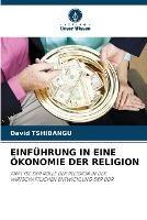 Einfuhrung in Eine OEkonomie Der Religion - David Tshibangu - cover