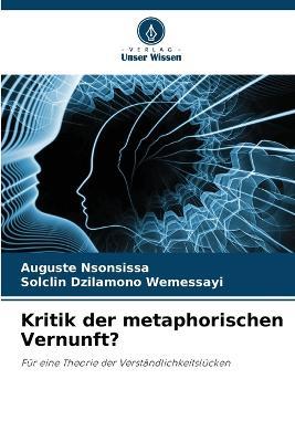 Kritik der metaphorischen Vernunft? - Auguste Nsonsissa,Solclin Dzilamono Wemessayi - cover