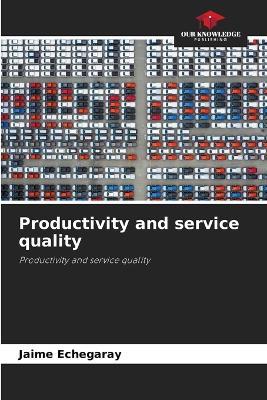 Productivity and service quality - Jaime Echegaray - cover