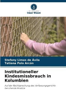 Institutioneller Kindesmissbrauch in Kolumbien - Stefany Limas de Avila,Tatiana Polo Arcon - cover