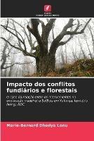 Impacto dos conflitos fundiarios e florestais