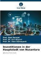 Investitionen in der Hauptstadt von Nusantara - Prof Ojat Darojat,Prof Esti Royani,Prof Dian Damayanti - cover