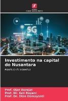 Investimento na capital do Nusantara - Prof Ojat Darojat,Prof Esti Royani,Prof Dian Damayanti - cover