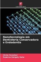 Nanotecnologia em Dentisteria Conservadora e Endodontia - Shrija Paradkar,Suparna Ganguly Saha - cover