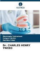 Dr. CHARLES HENRY TWEED - Manimala Subramani,Falguni Mehta,Renuka Patel - cover