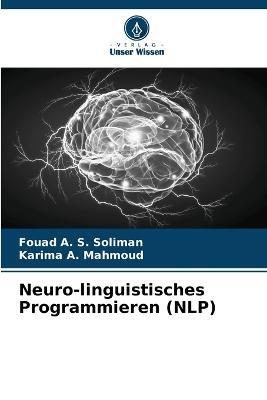 Neuro-linguistisches Programmieren (NLP) - Fouad A S Soliman,Karima A Mahmoud - cover