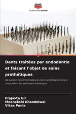 Dents traitees par endodontie et faisant l'objet de soins prothetiques