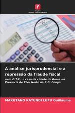 A analise jurisprudencial e a repressao da fraude fiscal