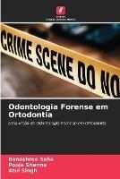 Odontologia Forense em Ortodontia - Banashree Saha,Pooja Sharma,Atul Singh - cover